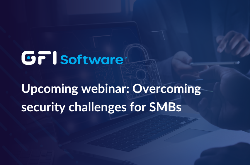 Join our upcoming webinar: Overcoming security challenges in the SMB sector