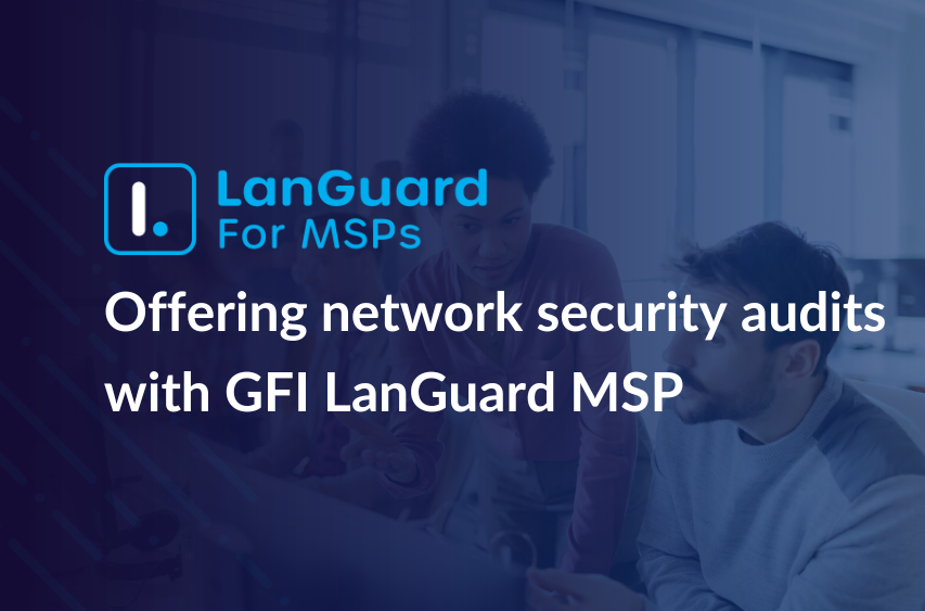 Offering network security audit with GFI LanGuard MSP
