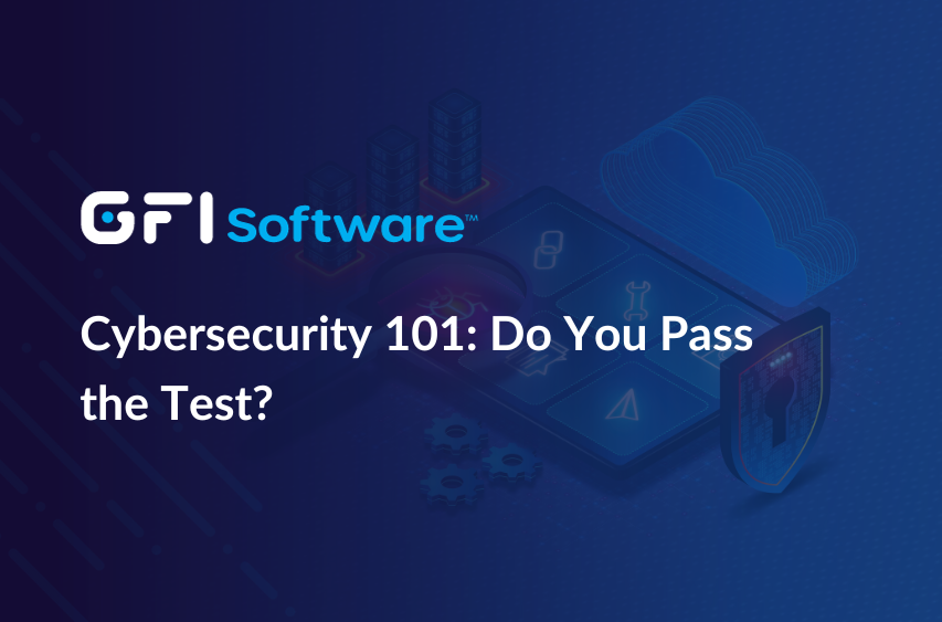 Cybersecurity 101: Do You Pass the Test?